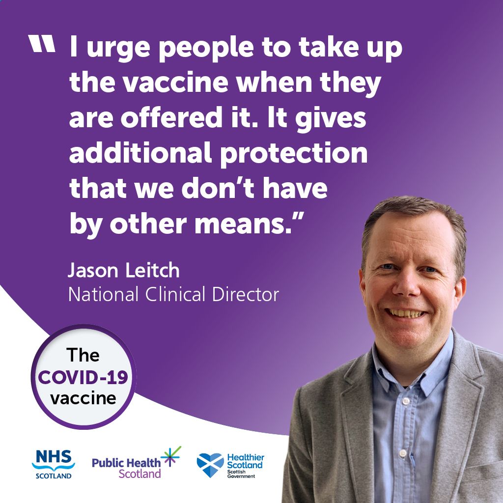 "I urge people to take up the vaccine when they are offered it. It gives additional protection that we don't have by other means." Jason Leitch, National Clinical Director