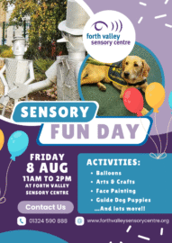 Image reads Forth Valley Sensory Fun Day Friday 8th August 11am-2pm. Activities Balloons, Arts and Crafts, Face Painting, Guide Dog Puppies...and lots more. Contact Us 01324 590888. Words appear over a photo of two metal characters in The Sensory Garden and a picture of a guide dog puppy.